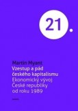 Vzestup a pád českého kapitalismu Vzestup a pád českého kapitalismu