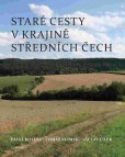 Staré cesty v krajině středních Čech Staré cesty v krajině středních Čech