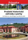 Pražské historické zahrady a parky Pražské historické zahrady a parky