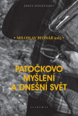Patočkovo myšlení a dnešní svět Patočkovo myšlení a dnešní svět