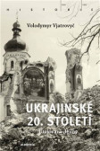 Ukrajinské 20. století Ukrajinské 20. století