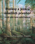 Pralesy a jezera mladších prvohor Pralesy a jezera mladších prvohor