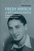 Fredy Hirsch a děti holocaustu Fredy Hirsch a děti holocaustu