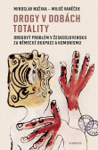 Drogy v dobách totality - Drogový problém v Československu za německé okupace a komunismu Drogy v dobách totality - Drogový problém v Československu za německé okupace a komunismu