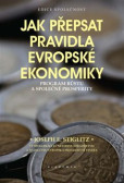 Jak přepsat pravidla evropské ekonomiky Jak přepsat pravidla evropské ekonomiky