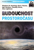 Budoucnost prostoročasu Budoucnost prostoročasu