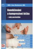 Bandážování a kompresivní léčba - rady pacientům Bandážování a kompresivní léčba - rady pacientům
