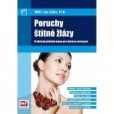 Poruchy štítné žlázy - Praktický přehled nejen pro laickou veřejnost Poruchy štítné žlázy - Praktický přehled nejen pro laickou veřejnost