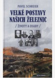 Velké postavy našich železnic Velké postavy našich železnic