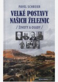 Velké postavy našich železnic