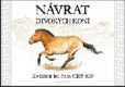 Návrat divokých koní - Zvláštní let CEF 629 Návrat divokých koní - Zvláštní let CEF 629