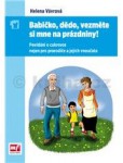 Babičko, dědo, vezměte si mne na prázdniny! Babičko, dědo, vezměte si mne na prázdniny!