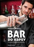 Bar do kapsy - Průvodce koktejlovou planetou Bar do kapsy - Průvodce koktejlovou planetou