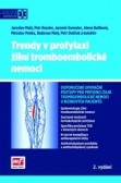 Trendy v profylaxi žilní tromboembolické nemoci - 2. vydání