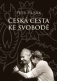 Česká cesta ke svobodě Česká cesta ke svobodě
