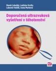 Doporučená ultrazvuková vyšetření v těhotenství Doporučená ultrazvuková vyšetření v těhotenství
