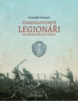 Českoslovenští legionáři za první světové války Českoslovenští legionáři za první světové války