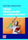 Základy klinické genetiky pro pediatrickou praxi Základy klinické genetiky pro pediatrickou praxi