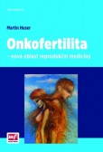 Onkofertilita – nová oblast reprodukční medicíny