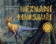 Neznámí dinosauři Neznámí dinosauři