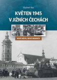 Květen 1945 v jižních Čechách Květen 1945 v jižních Čechách