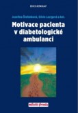 Motivace pacienta v diabetologické ambulanci Motivace pacienta v diabetologické ambulanci