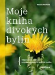 Moje kniha divokých bylin Moje kniha divokých bylin