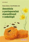 Anestézia a perioperačná starostlivosť v onkológii Anestézia a perioperačná starostlivosť v onkológii