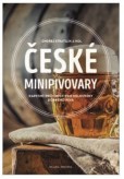 České minipivovary - Kapesní průvodce pro milovníky dobrého piva České minipivovary - Kapesní průvodce pro milovníky dobrého piva