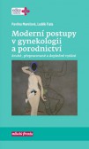 Moderní postupy v gynekologii a porodnictví - 2. vydání Moderní postupy v gynekologii a porodnictví - 2. vydání