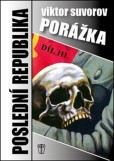 Porážka - Poslední republika III. Porážka - Poslední republika III.