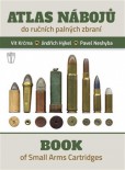 Atlas nábojů / Book of Small Arms Cartridges Atlas nábojů / Book of Small Arms Cartridges
