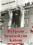 Byl jsem brněnským katem Byl jsem brněnským katem