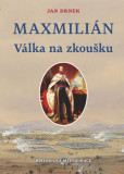 Maxmillián - Válka na zkoušku