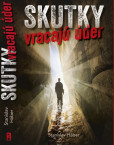 Skutky vracajú úder Skutky vracajú úder