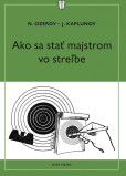 Ako sa stať majstrom v streľbe Ako sa stať majstrom v streľbe