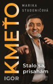 Igor Kmeťo - Stalo sa, prisahám Igor Kmeťo - Stalo sa, prisahám
