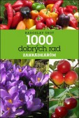 1000 dobrých rad zahrádkářům 1000 dobrých rad zahrádkářům