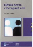 Lidská práva v Evropské unii Lidská práva v Evropské unii