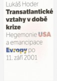 Transatlantické vztahy v době krize Transatlantické vztahy v době krize