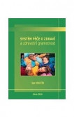 Systém péče o zdraví a zdravotní gramotnost Systém péče o zdraví a zdravotní gramotnost