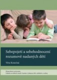 Sebepojetí a sebehodnocení rozumově nadaných dětí Sebepojetí a sebehodnocení rozumově nadaných dětí