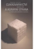 Cukrovarnictví do roku 1938 a agrární strana (se zřetelem na Moravu a Slezsko) Cukrovarnictví do roku 1938 a agrární strana (se zřetelem na Moravu a Slezsko)