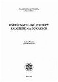Ošetřovatelské postupy založené na důkazech Ošetřovatelské postupy založené na důkazech
