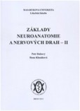 Základy neuroanatomie a nervových drah II Základy neuroanatomie a nervových drah II