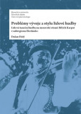 Problémy vývoje a stylu lidové hudby Problémy vývoje a stylu lidové hudby