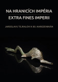 Na hranicích impéria. Extra fines imperii Na hranicích impéria. Extra fines imperii