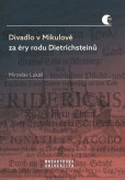 Divadlo v Mikulově za éry rodu Dietrichsteinů Divadlo v Mikulově za éry rodu Dietrichsteinů