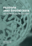 Filosofie jako životní cesta Filosofie jako životní cesta