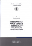 Mezinárodní právo veřejné - obecná část - a poměr k jiným právním systémům Mezinárodní právo veřejné - obecná část - a poměr k jiným právním systémům